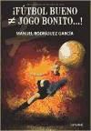 ¿Fútbol bueno…? ¿Jogo bonito…?