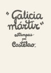 "Galicia mártir"