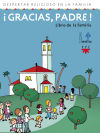 ¡Gracias, Padre! Libro de la familia. Despertar religioso en la familia