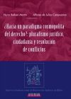 ¿hacia Un Paradigma Cosmopolita Del Derecho?. Pluralismo Jur¡dico, Ciudadan¡a Y Resoluci¢n De Conflictos