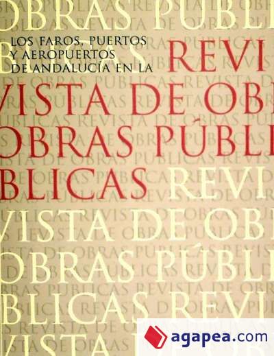 (I) FAROS PUERTOS Y AEROPUERTOS ANDALUCIA REVISTA O.P.1855-1914
