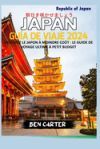 (Japan) Japón Guía de Viaje 2024: Explore Japón Con Muy Poco Dinero: La Mejor Guía de Viajes de Bajo Presupuesto (Japan) Japón Guía de Viaje 2024: Explore Japón Con Muy Poco Dinero: La Mejor Guía de Viajes de Bajo Presupuesto
