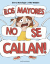 ¡LOS MAYORES NO SE CALLAN!