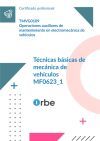 (MF0623_1). T&eacute;cnicas b&aacute;sicas de mec&aacute;nica de veh&iacute;culos. TMVG0109