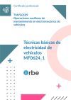 (MF0624_1). T&eacute;cnicas b&aacute;sicas de electricidad de veh&iacute;culos. TMVG0109
