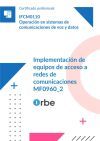(MF0960_2). Implementaci&oacute;n de equipos de acceso a redes de comunicaciones. IFCM0110