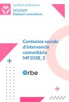 (MF1038_3). Contextos socials d'intervenci&oacute; comunit&agrave;ria. SSCG0209