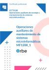 (MF1208_1). Operaciones auxiliares de mantenimiento de sistemas microinform&aacute;ticos. IFCT0108