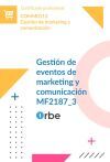 (MF2187_3). Gesti&oacute;n de eventos de marketing y comunicaci&oacute;n. COMM0112