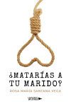 &iquest;Matar&iacute;as a tu marido?