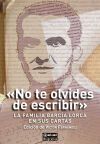 &laquo;no Te Olvides De Escribir&raquo;: La Familia Garc&iacute;a Lorca En Sus Cartas De Federico Garc&iacute;a Lorca