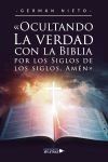 &laquo;Ocultando La verdad con la Biblia por los Siglos de los siglos, Am&eacute;n&raquo;