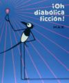 ¡Oh diabólica ficción!