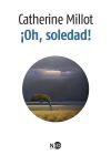 ¡Oh, soledad!