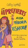 ¡¡PREFIERES A ESA VÍBORA ESNOB!!