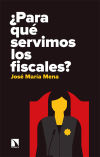 ¿Para qué servimos los fiscales?