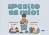 &iexcl;Pepito es m&iacute;o!