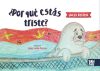 ¿Por qué estás triste?