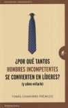 ¿Por qué tantos hombres incompetentes se convierten en líderes?