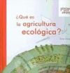 ¿QUE ES LA AGRICULTURA ECOLOGICA?