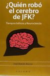 ¿QUIÉN ROBÓ EL CEREBRO DE JFK?