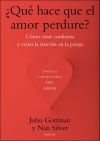 ¿Qué hace que el amor perdure?: cómo crear confianza y evitar la traición en la pareja