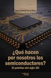 &iquest;qu&eacute; Hacen Por Nosotros Los Semiconductores?