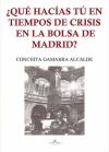 ¿Qué hacías tu en tiempos de crisis en la bolsa de Madrid?