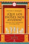 ¡que Los Dioses Nos Ayuden! De Néstor F. Marqués González