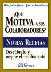 ¿Qué motiva a sus colaboradores? No hay recetas