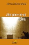 ¿Qué quieres de mí, Señor?