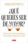 &iquest;qu&eacute; Quieres Ser De Mayor? De Pere Estupiny&agrave;