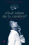 ¿Qué sabes de tu cerebro? 60 respuestas a 60 preguntas