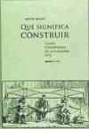 ¿Qué significa construir: Claves conceptuales de la ingeniería civil