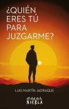 ¿Quién eres tú para juzgarme?