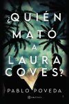 &iquest;Qui&eacute;n mat&oacute; a Laura Coves?
