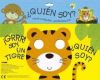 ¿Quién soy? ¡Soy un tigre!¡Soy un mono!