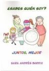 &iquest;SABES QUI&Eacute;N SOY? JUNTOS... &iexcl;MEJOR!
