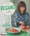 ¡SEA VEGANO!: MÁS DE 100 PLATOS SENCILLOS, SALUDABLES Y DELICIOSOS