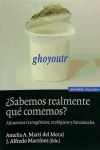 ¿Sabemos realmente qué comemos?