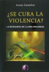 ¿Se cura la violencia? La búsqueda de la des-violencia