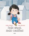 *Seis años, seis casitas