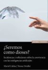 &iquest;Seremos como dioses?