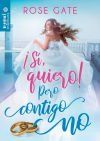 ¡Sí, quiero! pero contigo no ¡Sí, quiero! pero contigo no