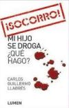 ¡Socorro! Mi hijo se droga, ¿Qué hago?