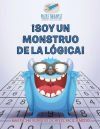 &iexcl;Soy un monstruo de la l&oacute;gica! | M&aacute;s de 340 sudokus de nivel f&aacute;cil a medio