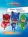 ¡Súper Equipo PJ Masks!