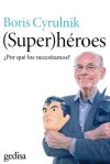 (Super)héroes : ¿por qué los necesitamos?