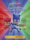 &iexcl;S&uacute;per juegos para h&eacute;roes PJ Masks! (Cuad. Actividades) (PJ Masks. Actividades)