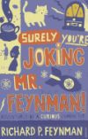 "Surely You're Joking, Mr. Feynman!"